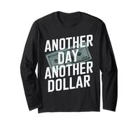 Another Day Another Dollar Motivational Business Long Sleeve T-Shirt