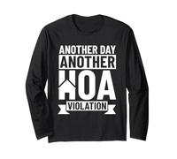 Another Day - Another HOA Violation Long Sleeve T-Shirt