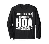 Another Day - Another HOA Violation Long Sleeve T-Shirt