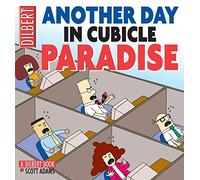 Another Day in Cubicle Paradise: 19 (Dilbert)