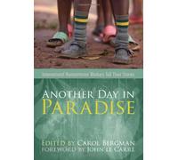 Another Day in Paradise: International Humanitarian Workers Tell Their Stories