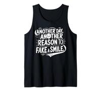 Another Day to Fake a Smile Funny Sarcastic Dark Humor Tank Top