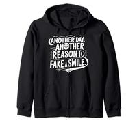 Another Day to Fake a Smile Funny Sarcastic Dark Humor Zip Hoodie