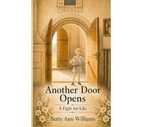 ANOTHER DOOR OPENS: A Fight for a Life