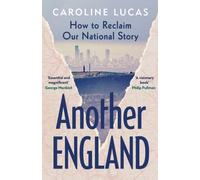 Another England : How to Reclaim Our National Story