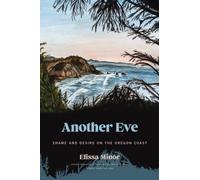 Another Eve : Shame and Desire on the Oregon Coast