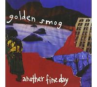 Another Fine Day by Golden Smog (2006-07-18)