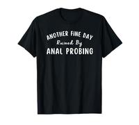 Another Fine Day - Crazy Saying on a Tee - Ridiculous T-Shirt