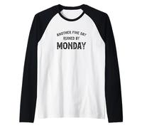 Another Fine Day Ruined By Monday Raglan Baseball Tee