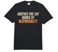 Another Fine Day Ruined by Responsibility Comfort Colors Adult Heavyweight T-Shirt