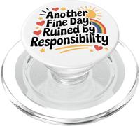 Another Fine Day Ruined By Responsibility Funny Sarcastic PopSockets PopGrip for MagSafe