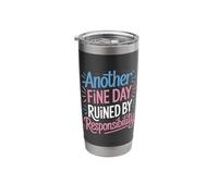 Another Fine Day Ruined by Responsibility Stainless Steel Insulated Tumbler