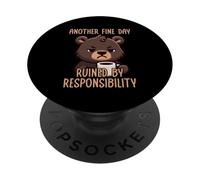 Another Fine Day Ruined By Resposibility PopSockets Adhesive PopGrip
