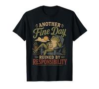 Another Fine Day Ruined By Shirt T-Shirt