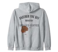 Another Fine Day Ruined By Spilled Coffee Sarcasm Funny Zip Hoodie