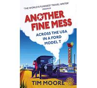 Another Fine Mess: Across the USA in a Ford Model T