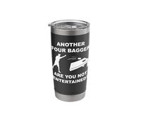 Another Four Bagger are You Not Entertained? Stainless Steel Insulated Tumbler
