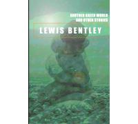 Another Green World and Other Stories: A collection of one poem, two short stories and a novella.