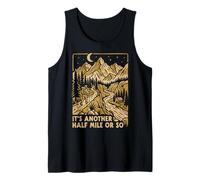 Another Half Mile Or So Hiker Backpacker Tank Top