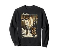 Another Half Mile Or So Hiking Sweatshirt