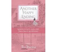 Another Happy Ending: Lessons in Love, Loss, and Full-Circle Acceptance