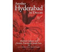 Another Hyderabad in Deccan: Material Culture and Artistic Practice in South Asia