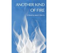 Another Kind of Fire