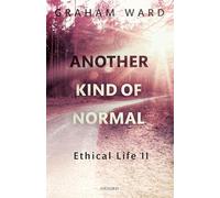 Another Kind of Normal: Ethical Life II: 2