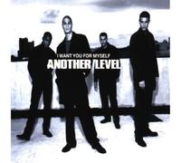 Another Level - I Want You for Myself/Intl.Ver
