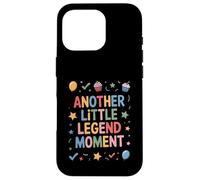 Another Little Legend Moment Funny Success Affirmation Case for iPhone 16 Pro