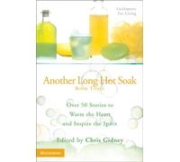 Another Long Hot Soak: Over 50 Stories to Warm the Heart And Inspire the Spirit: Bk. 3
