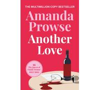 Another Love : An heart-wrenching family story from the multimillion copy bestseller