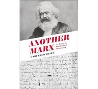 Another Marx: Early Manuscripts to the International