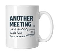 Another Meeting That Should Have Been an Email Funny Novelty Mug, Premium 11oz Glossy White Coffee Cup, Double-Sided Print, Dishwasher & Microwave Safe - Unique Birthday & Secret Santa Gift
