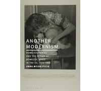 Another Modernism : Home Economics and the Design of Domestic Space in the US, 1900-1960
