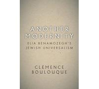 Another Modernity: Elia Benamozegh’s Jewish Universalism (Stanford Studies in Jewish History and Culture)