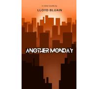 Another Monday: A Crime Thriller Novella by Lloyd Bluain