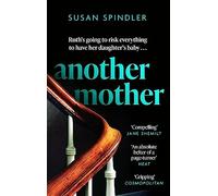 Another Mother: 'An absolute belter of a page-turner [about] mother-daughter relationships, marriage and ageing' HEAT