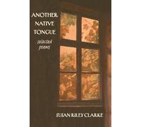 Another Native Tongue: Selected Poems