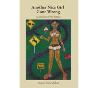 Another Nice Girl Gone Wrong: A Memoir of the Sixties