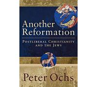 Another Reformation: Postliberal Christianity and the Jews