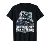 Another Report Then Maybe Home EMS Worker Quote Art Design Value Graphic T-Shirt
