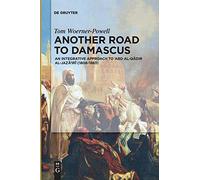 Another Road To Damascus: An integrative approach to 'Abd al-Qadir al-Jaza'iri
