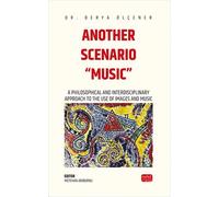 Another Scenario “Music”: A Philosophical and Interdisciplinary Approach to the Use of Images and Music