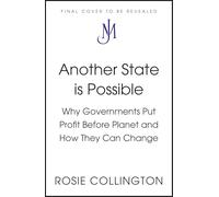Another State is Possible: Why Private Finance Took Over Climate Politics - and How To Take It Back
