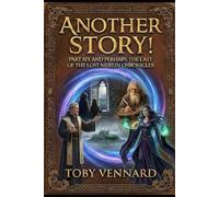 Another Story!: Part Six of The Lost Merlin Chronicles: 6