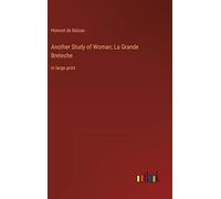 Another Study of Woman; La Grande Breteche: in large print