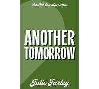 Another Tomorrow: A Steamy Second Chance Romance