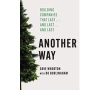 Another Way : Building Companies That Last...and Last...and Last