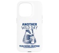 Another Wild Day Teaching Maths Funny Badger Case for iPhone 15 Pro